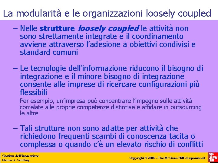 La modularità e le organizzazioni loosely coupled – Nelle strutture loosely coupled le attività