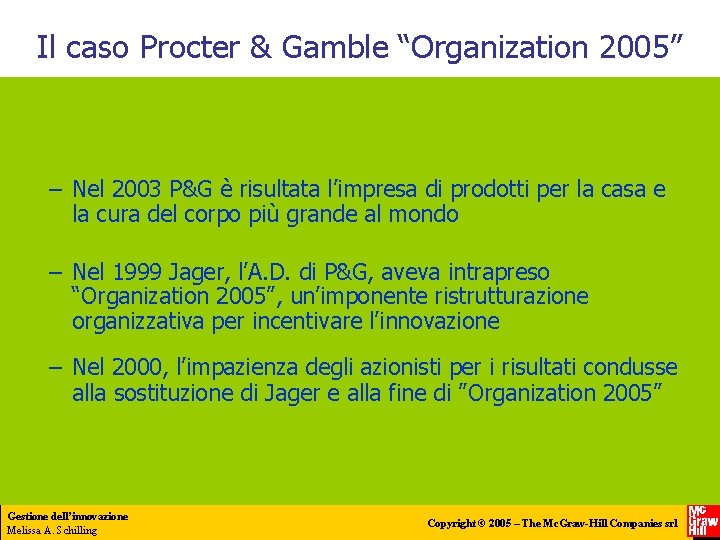 Il caso Procter & Gamble “Organization 2005” – Nel 2003 P&G è risultata l’impresa