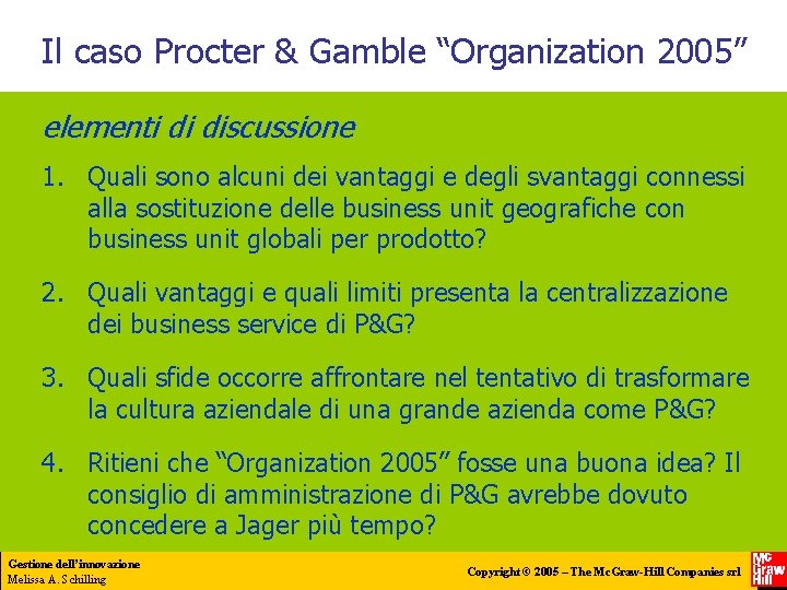 Il caso Procter & Gamble “Organization 2005” elementi di discussione 1. Quali sono alcuni