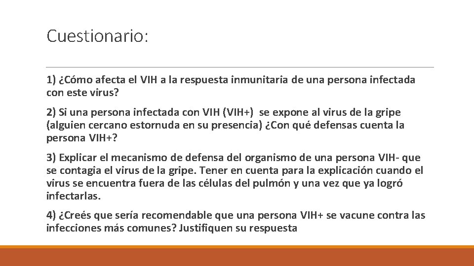 Cuestionario: 1) ¿Cómo afecta el VIH a la respuesta inmunitaria de una persona infectada