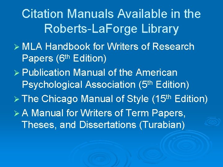 Citation Manuals Available in the Roberts-La. Forge Library Ø MLA Handbook for Writers of