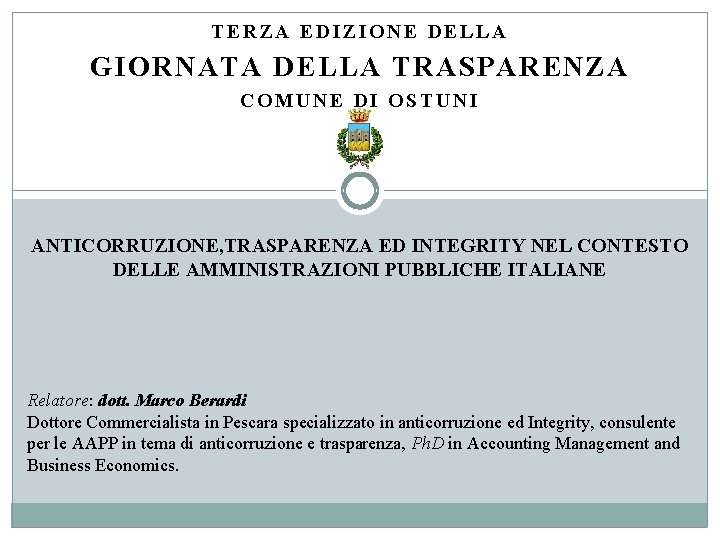 TERZA EDIZIONE DELLA GIORNATA DELLA TRASPARENZA COMUNE DI OSTUNI ANTICORRUZIONE, TRASPARENZA ED INTEGRITY NEL