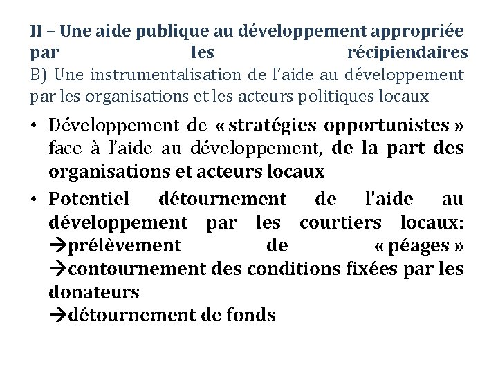 II – Une aide publique au développement appropriée par les récipiendaires B) Une instrumentalisation