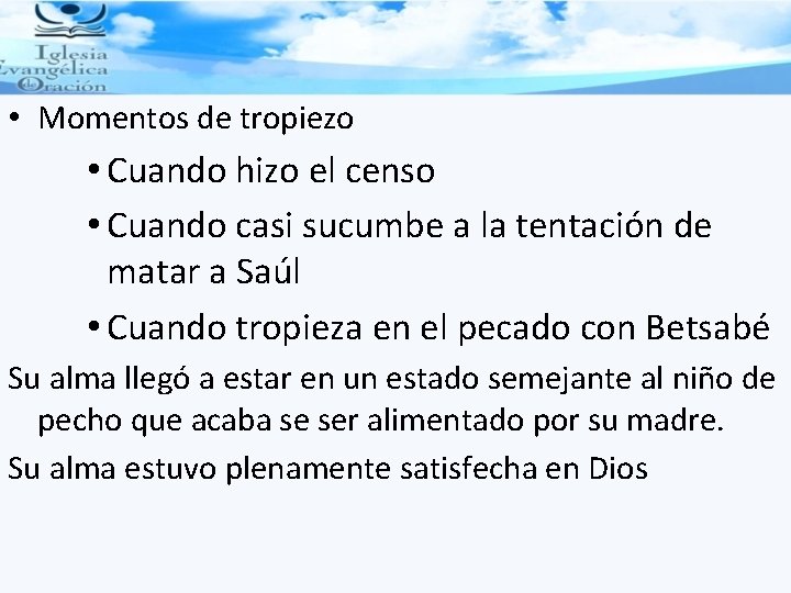  • Momentos de tropiezo • Cuando hizo el censo • Cuando casi sucumbe