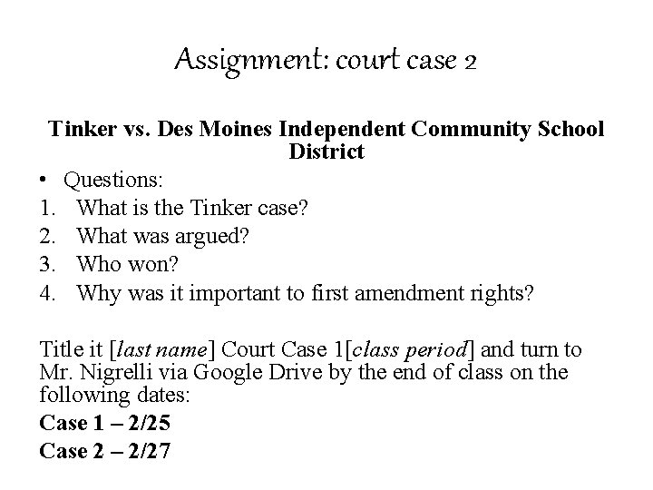 Assignment: court case 2 Tinker vs. Des Moines Independent Community School District • Questions: