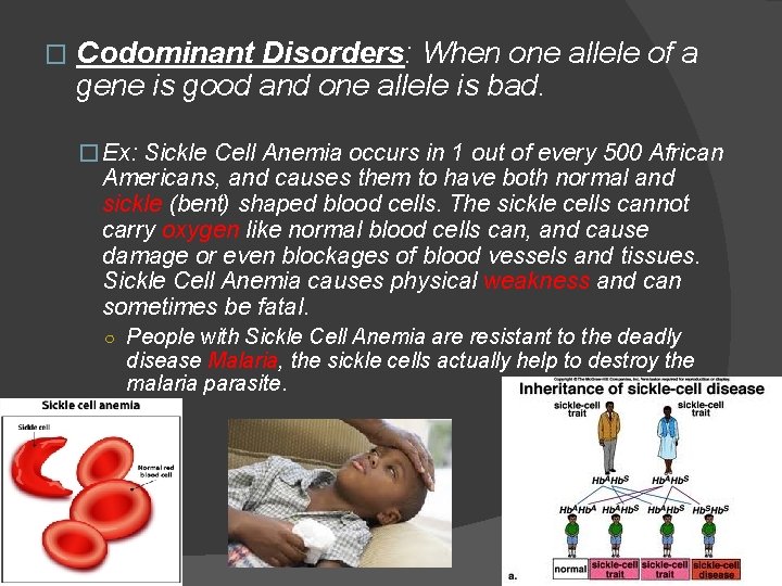 � Codominant Disorders: When one allele of a gene is good and one allele