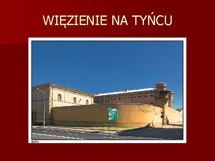 WIĘZIENIE NA TYŃCU 