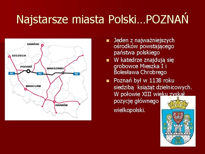 Najstarsze miasta Polski…POZNAŃ Jeden z najważniejszych ośrodków powstającego państwa polskiego n W katedrze znajdują Najstarsze miasta Polski…POZNAŃ Jeden z najważniejszych ośrodków powstającego państwa polskiego n W katedrze znajdują
