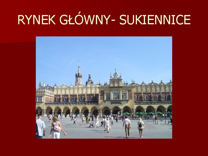 RYNEK GŁÓWNY- SUKIENNICE 