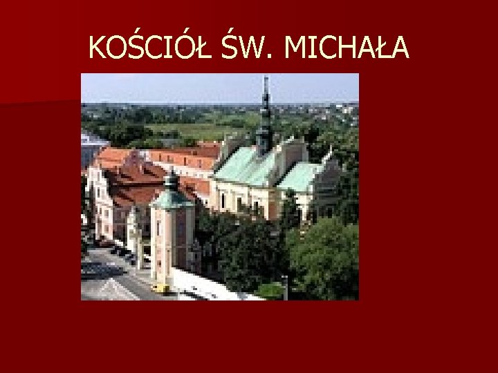 KOŚCIÓŁ ŚW. MICHAŁA 