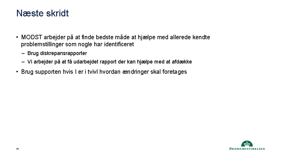 Næste skridt • MODST arbejder på at finde bedste måde at hjælpe med allerede