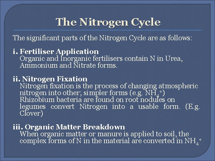 The Nitrogen Cycle The significant parts of the Nitrogen Cycle are as follows: i.