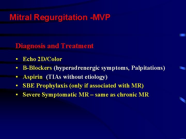 Mitral Regurgitation -MVP Diagnosis and Treatment • • • Echo 2 D/Color B-Blockers (hyperadrenergic Mitral Regurgitation -MVP Diagnosis and Treatment • • • Echo 2 D/Color B-Blockers (hyperadrenergic