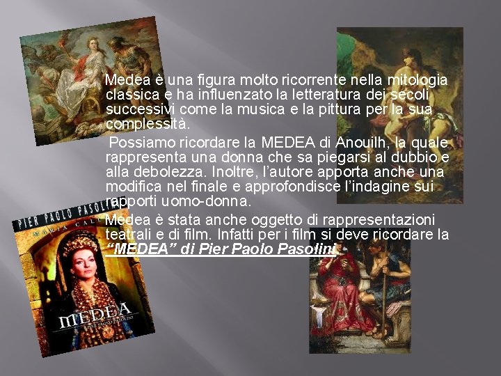 Medea è una figura molto ricorrente nella mitologia classica e ha influenzato la letteratura