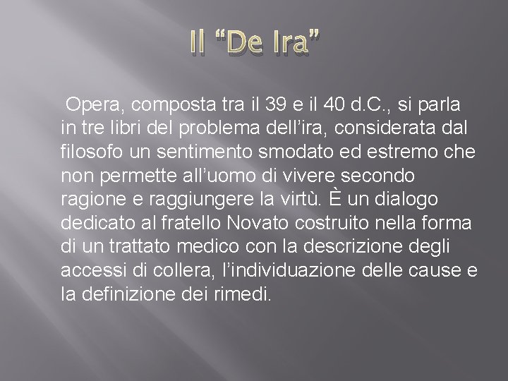 Il “De Ira” Opera, composta tra il 39 e il 40 d. C. ,