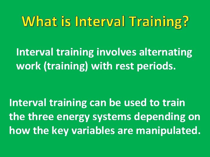 What is Interval Training? Interval training involves alternating work (training) with rest periods. Interval