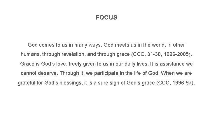 FOCUS God comes to us in many ways. God meets us in the world,