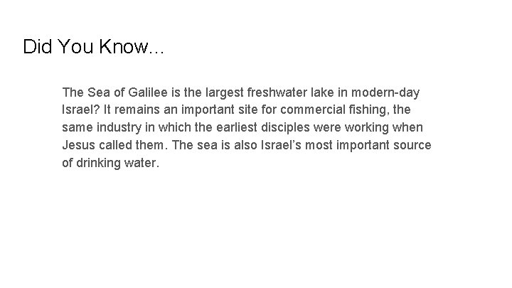 Did You Know. . . The Sea of Galilee is the largest freshwater lake