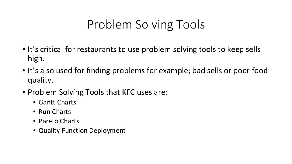 Problem Solving Tools • It’s critical for restaurants to use problem solving tools to