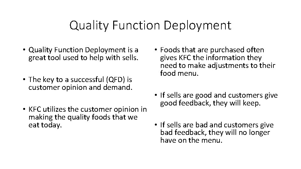 Quality Function Deployment • Quality Function Deployment is a great tool used to help