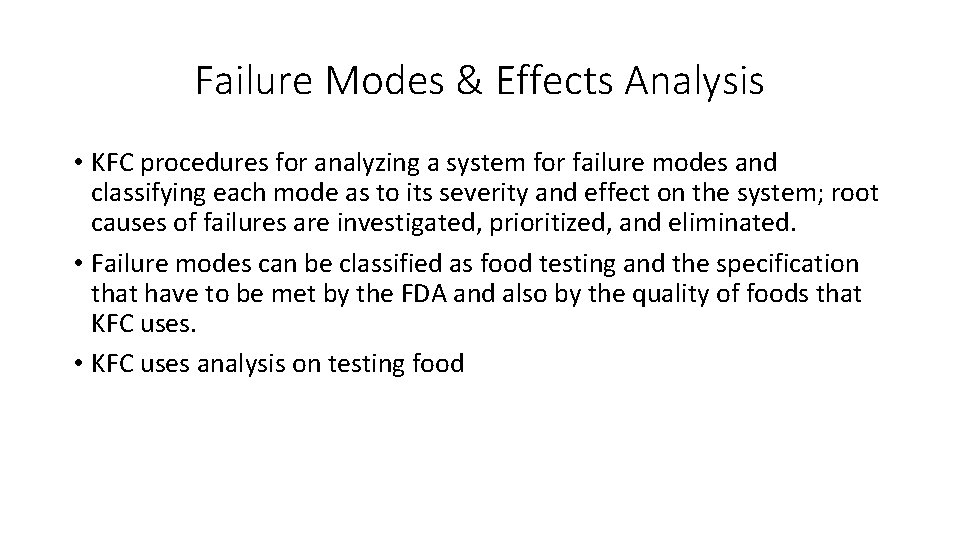 Failure Modes & Effects Analysis • KFC procedures for analyzing a system for failure Failure Modes & Effects Analysis • KFC procedures for analyzing a system for failure