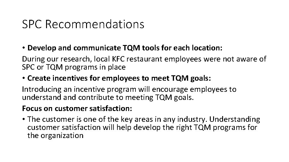 SPC Recommendations • Develop and communicate TQM tools for each location: During our research,