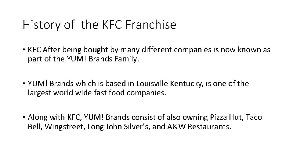 History of the KFC Franchise • KFC After being bought by many different companies