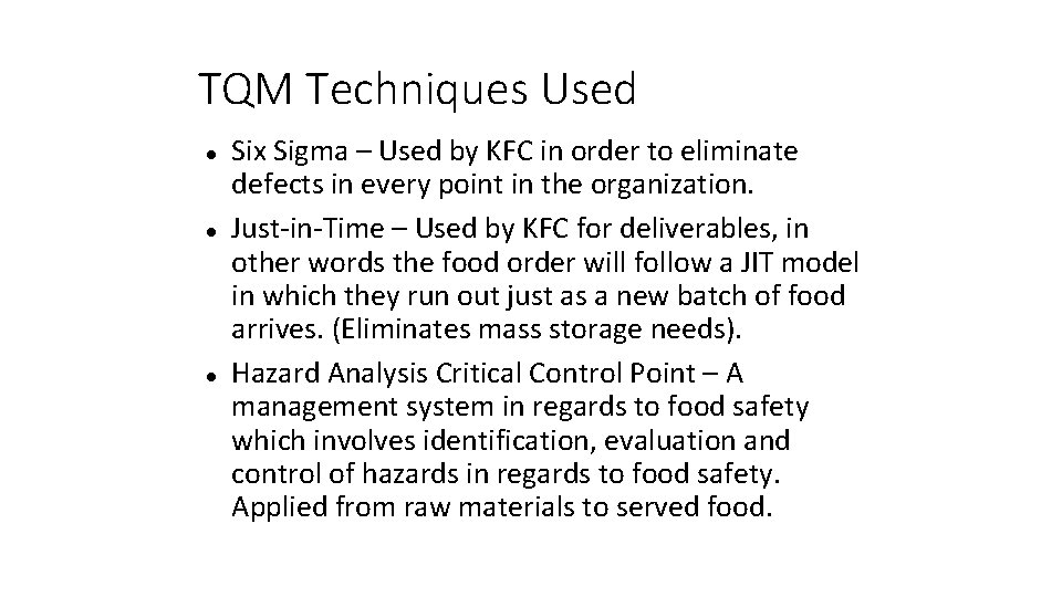 TQM Techniques Used Six Sigma – Used by KFC in order to eliminate defects