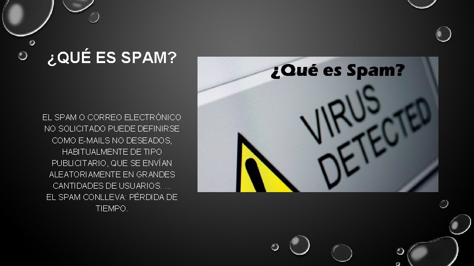 ¿QUÉ ES SPAM? EL SPAM O CORREO ELECTRÓNICO NO SOLICITADO PUEDE DEFINIRSE COMO E-MAILS