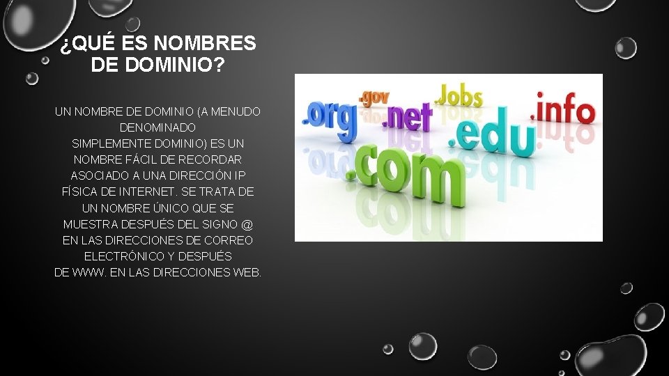 ¿QUÉ ES NOMBRES DE DOMINIO? UN NOMBRE DE DOMINIO (A MENUDO DENOMINADO SIMPLEMENTE DOMINIO)