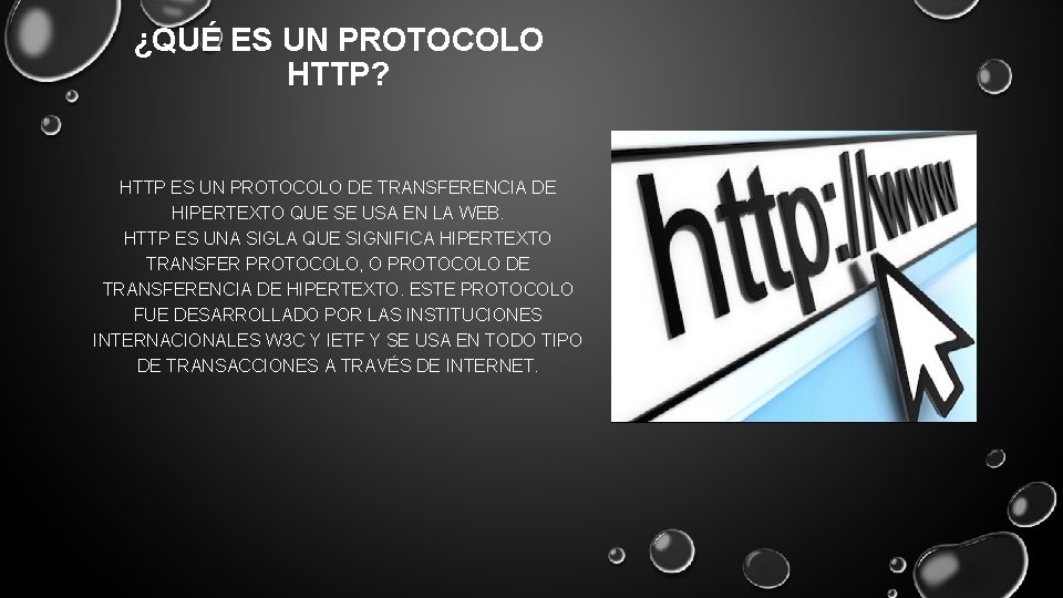 ¿QUÉ ES UN PROTOCOLO HTTP? HTTP ES UN PROTOCOLO DE TRANSFERENCIA DE HIPERTEXTO QUE