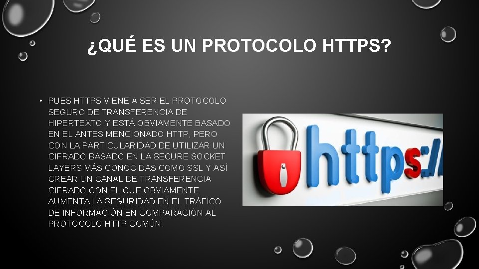 ¿QUÉ ES UN PROTOCOLO HTTPS? • PUES HTTPS VIENE A SER EL PROTOCOLO SEGURO