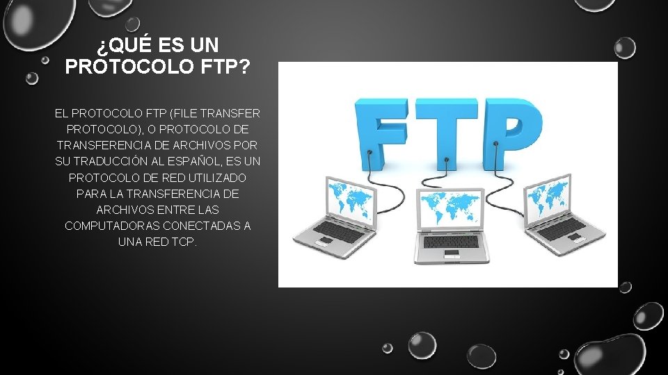 ¿QUÉ ES UN PROTOCOLO FTP? EL PROTOCOLO FTP (FILE TRANSFER PROTOCOLO), O PROTOCOLO DE