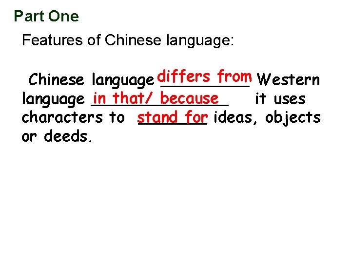 Part One Features of Chinese language: from Western Chinese language differs _____ in that/