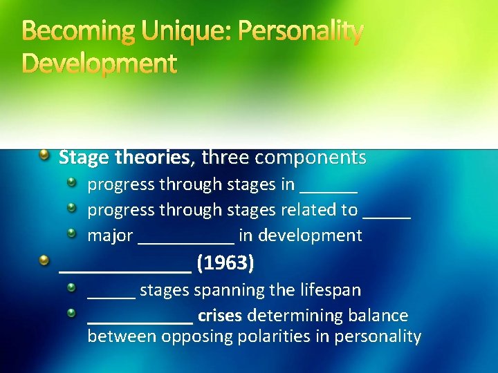 Becoming Unique: Personality Development Stage theories, three components progress through stages in ______ progress