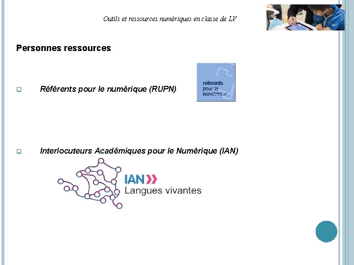 Outils et ressources numériques en classe de LV Personnes ressources q Référents pour le