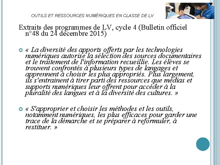 OUTILS ET RESSOURCES NUMÉRIQUES EN CLASSE DE LV Extraits des programmes de LV, cycle