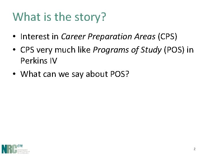 What is the story? • Interest in Career Preparation Areas (CPS) • CPS very