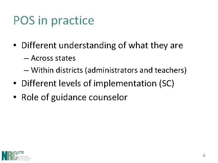 POS in practice • Different understanding of what they are – Across states –