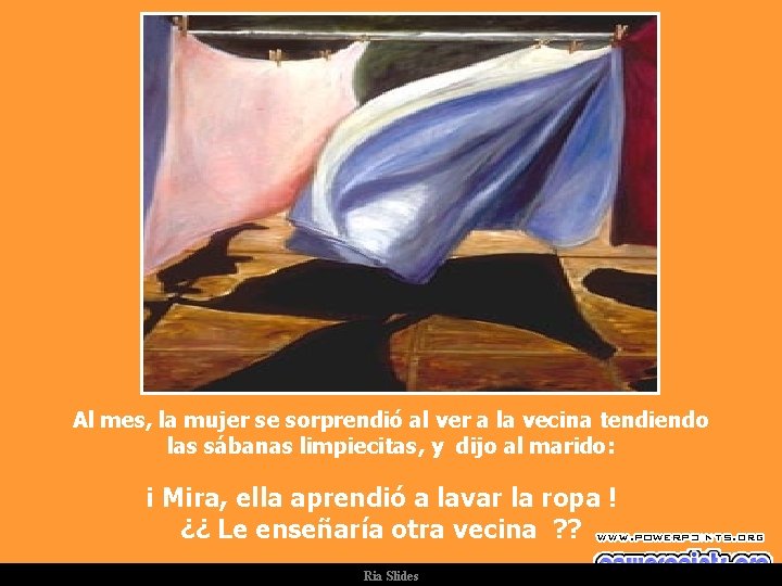 Al mes, la mujer se sorprendió al ver a la vecina tendiendo las sábanas