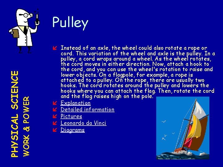 WORK & POWER PHYSICAL SCIENCE Pulley Instead of an axle, the wheel could also