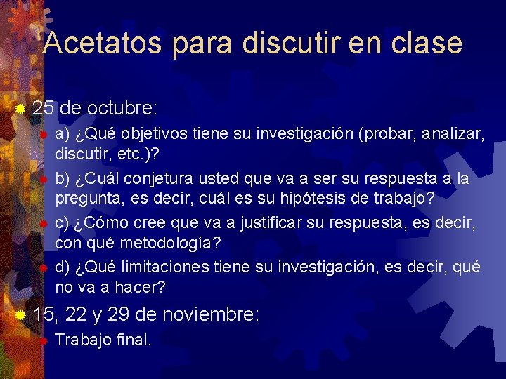 Acetatos para discutir en clase ® 25 de octubre: a) ¿Qué objetivos tiene su