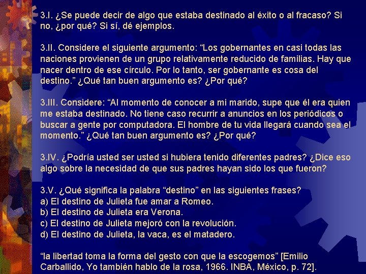 3. I. ¿Se puede decir de algo que estaba destinado al éxito o al