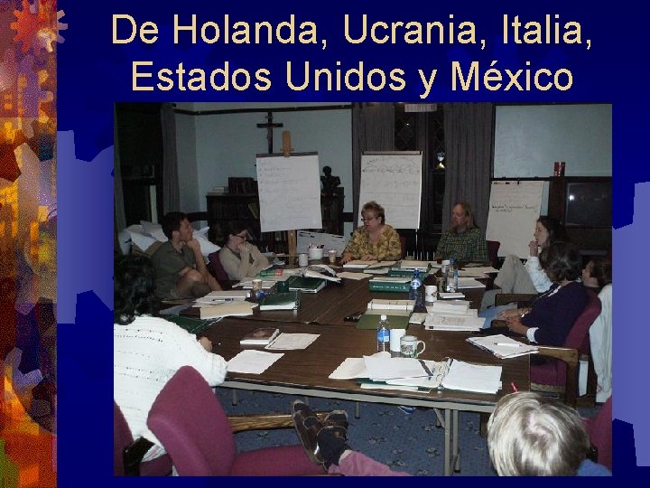 De Holanda, Ucrania, Italia, Estados Unidos y México 