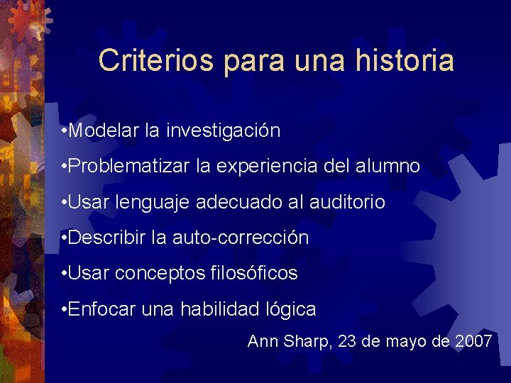 Criterios para una historia • Modelar la investigación • Problematizar la experiencia del alumno