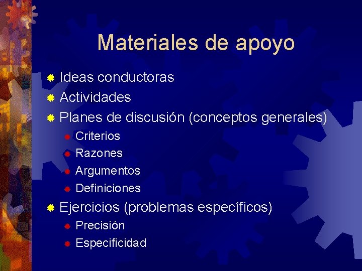 Materiales de apoyo ® Ideas conductoras ® Actividades ® Planes de discusión (conceptos generales)