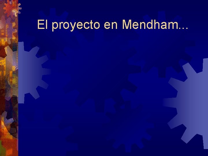 El proyecto en Mendham. . . 