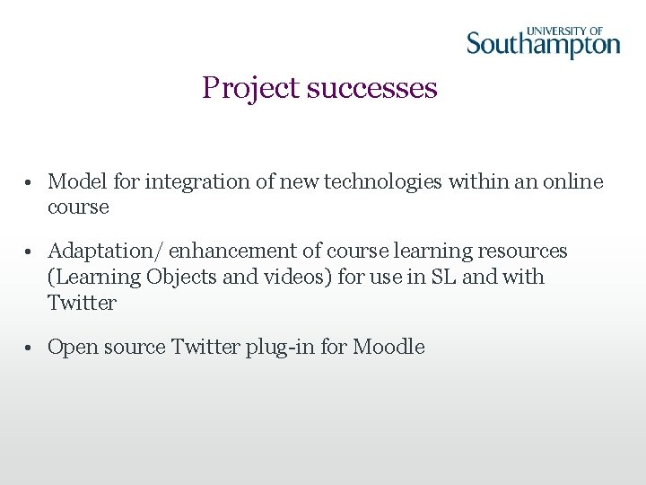 Project successes • Model for integration of new technologies within an online course •
