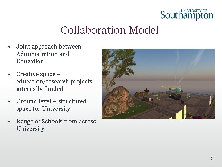 Collaboration Model • Joint approach between Administration and Education • Creative space – education/research