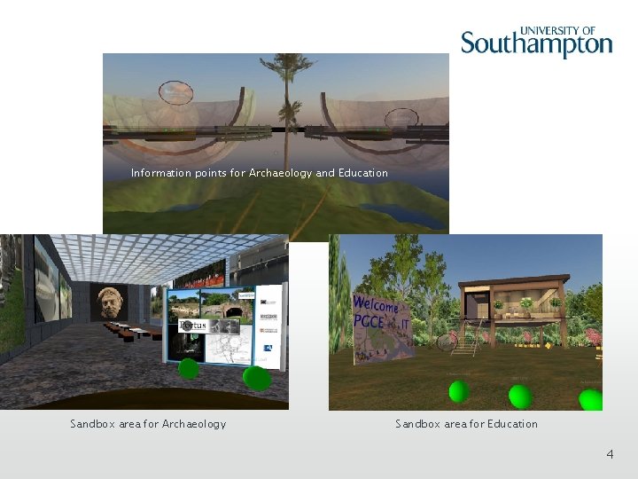 Information points for Archaeology and Education Sandbox area for Archaeology Sandbox area for Education